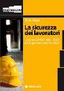 GRISOT DARIO, La sicurezza dei lavoratori.Norma OHSAS 18001 2007