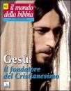 MONDO DELLA BIBBIA, Ges� il fondatore del Cristianesimo