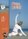 ALBINI ESTER, Pilates per tutti. L