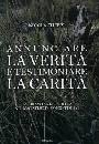 FILIPPI NICOLA, Annunciare la verit� e testimoniare la carit�
