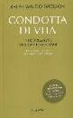 EMERSON RALPH WALDO, Condotta di vita
