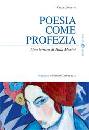 SALETTI CHIARA, Poesia come profezia. Una lettura di Alda Merini