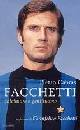 CABRAS PIETRO, Facchetti. Calciatore e gentiluomo