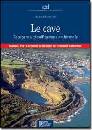 GISOTTI GIUSEPPE, Le cave Recupero e pianificazione ambientale.