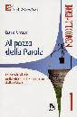 GRASSO EMILIO, Al pozzo della parola