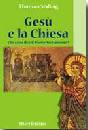 SODING THOMAS, Ges� e la Chiesa. Cosa dice il Nuovo Testamento