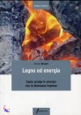 BRUNORI ANTONIO, Legno ed energia:Biomasse come produrre energia