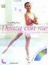 HACKETT JANE, Danza con me Una guida al balletto passo x passo