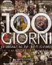 AA.VV., 100 giorni. Immagini che hanno cambiato la storia