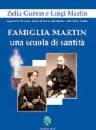 GUERIN - MARTIN, Famiglia Martin. Una scuola di santit�
