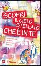 AA.VV., Scopri il cielo stellato che � in te.Novena Natale