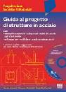 ANTONINI  MUSSINELLI, Guida al progetto di strutture in acciaio