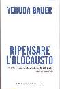 BAUER YEHUDA, Ripensare l