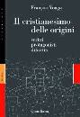 VOUGA FRAN�OIS, Il cristianesimo delle origini