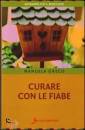 GRECO MANUELA, Curare con le fiabe