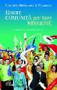 COMUNIT� MISSIONARIA, Essere comunit� per fare missione