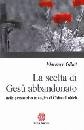 GILLET FLORENCE, La scelta di Ges� abbandonato