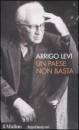 LEVI ARRIGO, Un paese non basta  (autobiografia)