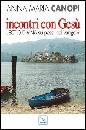 CANOPI ANNA MARIA, Incontri con Ges�