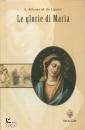 DE LIGUORI ALFONSO, Le glorie di Maria