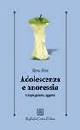 RIVA ELENA, adolescenza e anoressia