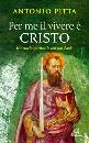immagine di Per me il vivere � Cristo Itinerario con San Paolo