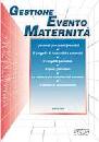 CARESIA FRANCESCA, Gestione evento maternit�