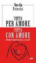 PEDERZINI NOVELLO, Tutto per amore tutto con amore