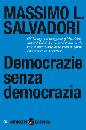 SALVADORI MASSIMO L�, democrazia senza democrazia