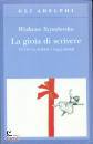 SZYMBORSKA WISTAWA, La gioia di scrivere  Tutte le poesie  1945 - 2009