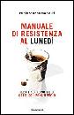 RESISTENZA UMANA, Manuale di resistenza al luned�