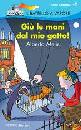 MELIS ALBERTO, Gi� le mani dal mio gatto