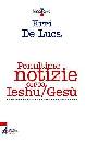 DE LUCA ERRI, Penultime notizie circa Ieshu/Ges�