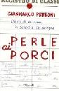 PERBONI GIANMARCO, Perle ai porci
