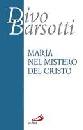BARSOTTI DIVO, Maria nel mistero del Cristo