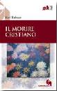 RAHNER KARL, Il morire cristiano