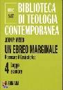 MEIER JOHN, Un Ebreo marginale. 4 Legge e amore