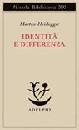 HEIDEGGER MARTIN, Identit� e differenza