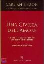 ANDERSON CARL, Una civilt� dell
