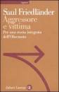 FRIEDLANDER SAUL, agressore e vittima