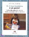 DOMAN GLENN & JANET, Si il tuo bambino � un genio