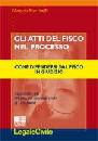 MARTINELLI ANGELO, Gli atti del fisco nel processo