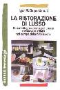 BAGNOBIANCHI IGOR, La ristorazione di lusso