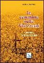 CARMINATI MARIO, In cammino sulla via crucis Venerd� di Quaresima