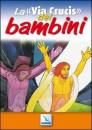 AA.VV., La via crucis dei bambini