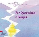AA.VV., Per quaresima e Pasqua  Salmi & preghiere
