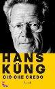 KUNG HANS, Ci� che credo