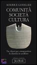 GODELIER MAURICE, Comunit� societ� cultura