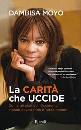 MOYO DAMBISA, La carit� che uccide