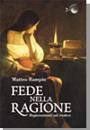 RAMPIN MATTEO, Fede nella ragione Ragionamenti sul credere